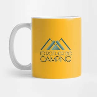 I'd Rather Be Camping Mug